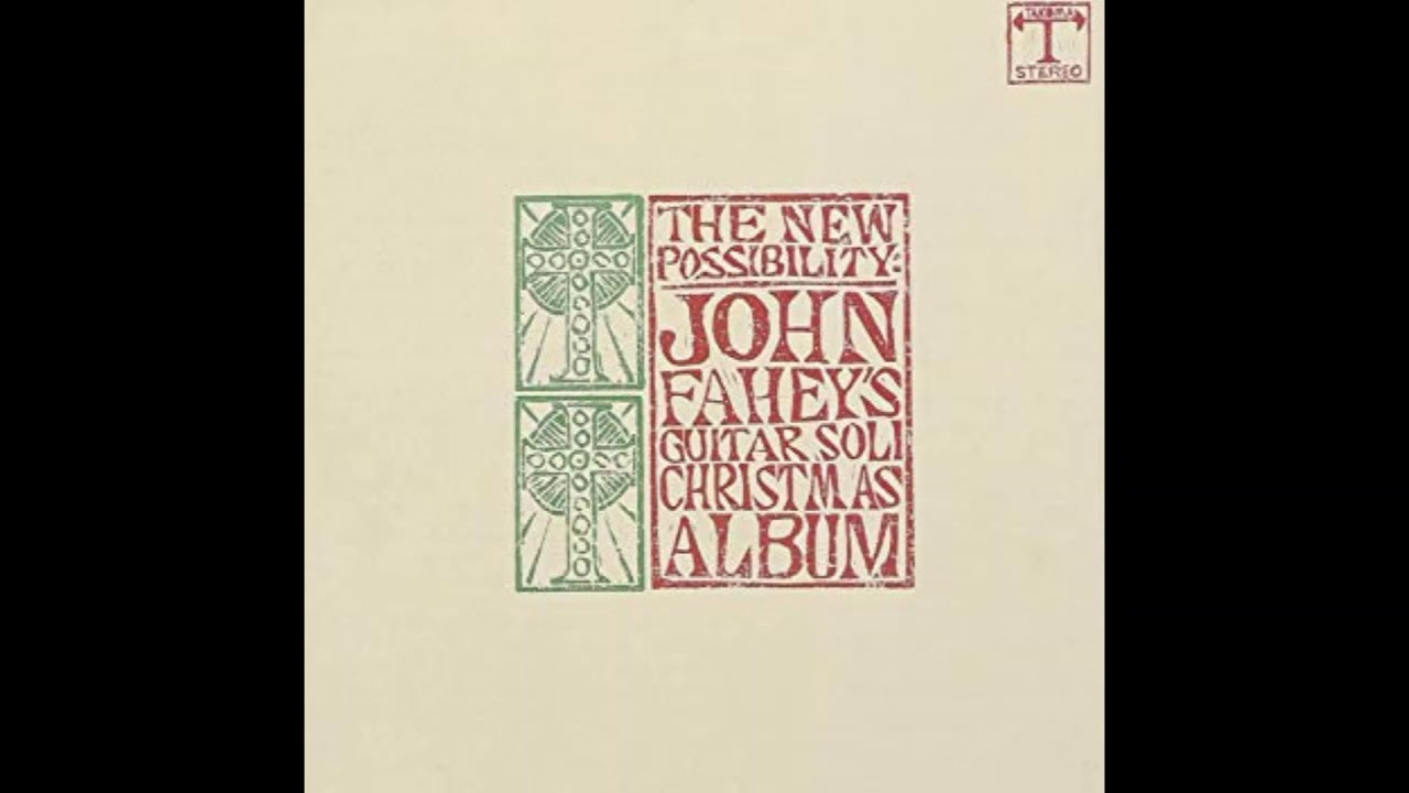 John Fahey - The New Possibility: John Fahey&rsquo;s Guitar Soli Christmas Album