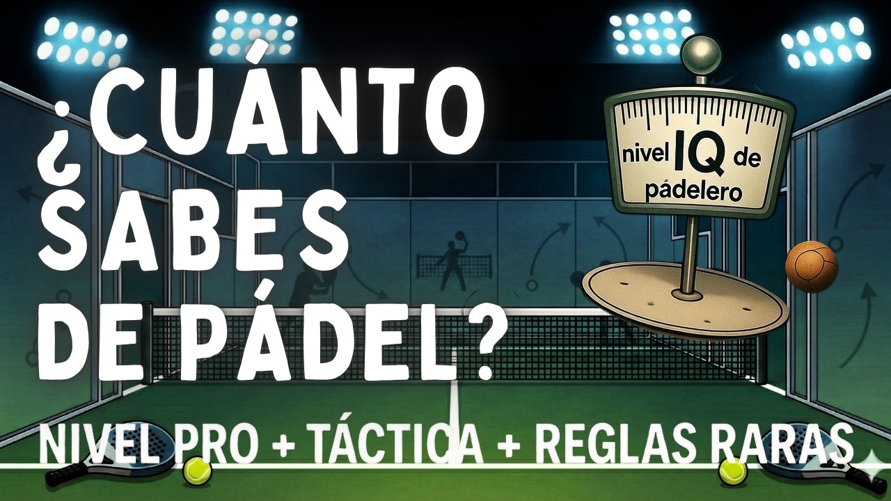 🎾 ¿CUÁNTO SABES DE PÁDEL? Nivel PRO 😱 | Táctica REAL + Reglas Raras que Casi Nadie Conoce