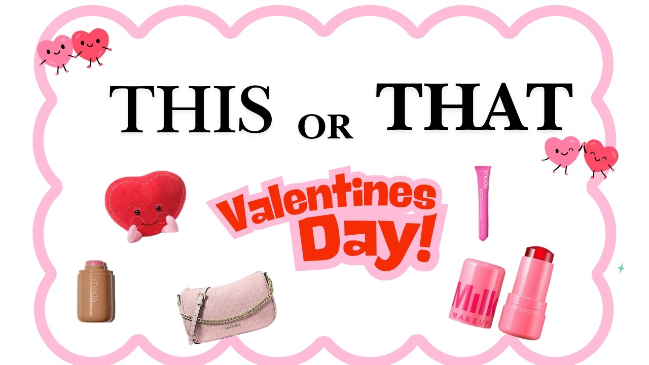 THIS or THAT! [Valentine's Day Edition] ❤️✨