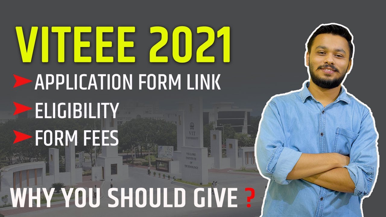 VITEEE 2021 APPLICATION FORM RELEASED | ELIGIBILITY , FORM FEES , WHY YOU SHOULD GIVE VITEEE 2021 ?