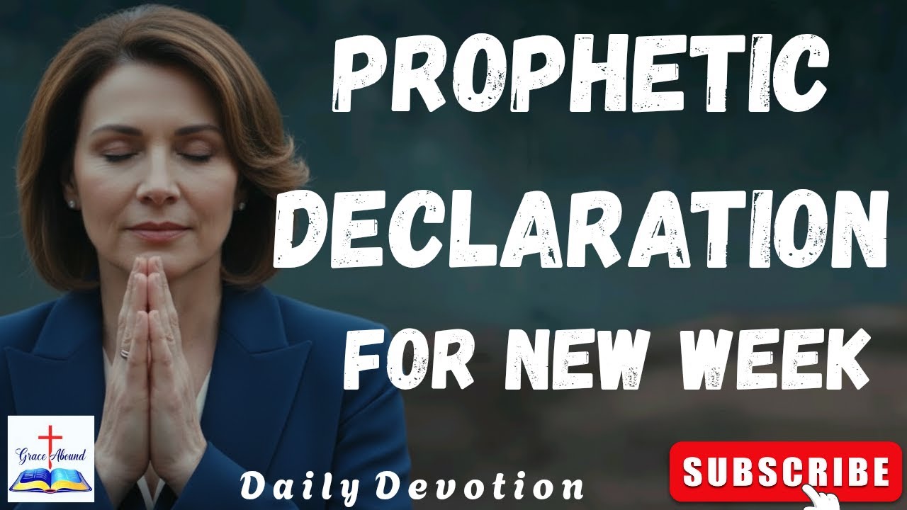 Bless Your New Week | Prophetic Prayer to Start Your Week Strong