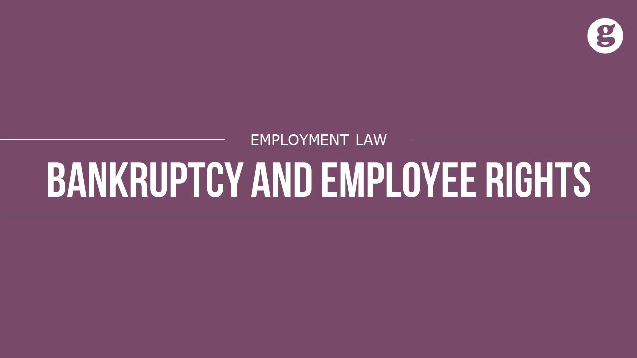 Bankruptcy and Employee Rights