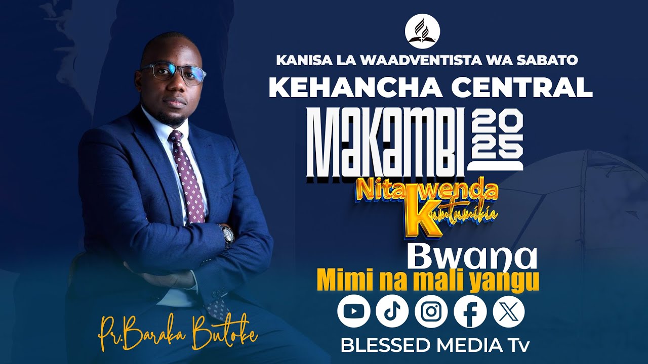 🔴#LIVE: PR.BARAKA BUTOKE - HITIMISHO MAKAMBI MTAA WA KEHANCHA CENTRAL SDA CHURCH-KENYA 2025