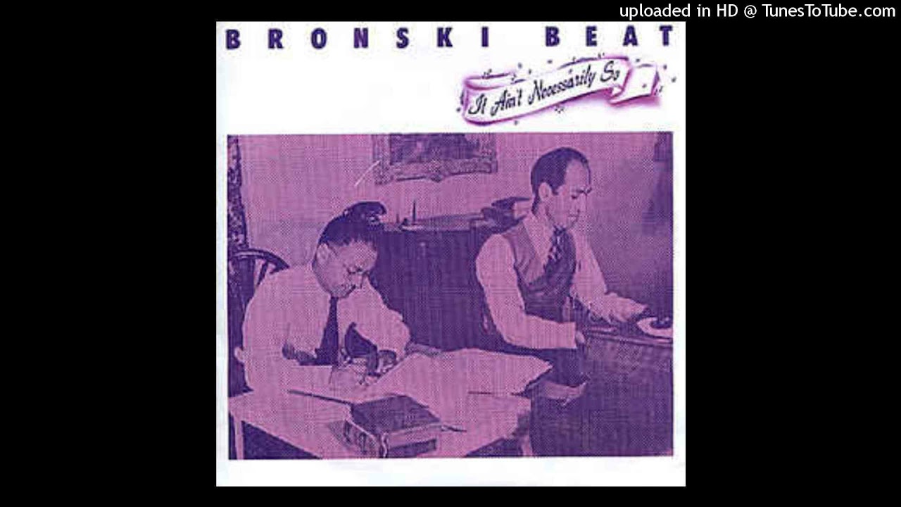 Bronski Beat - It Ain't Necessarily So (1984 demo) [magnums extended mix]