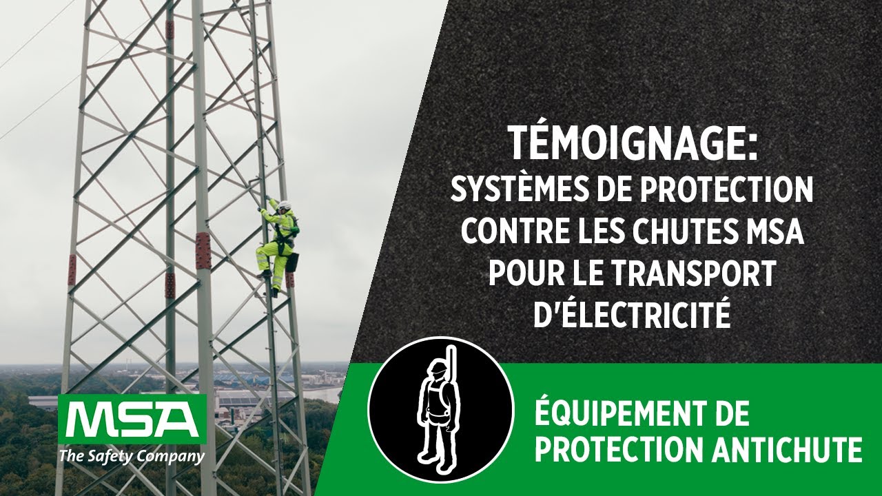 Témoignage: Systèmes de protection contre les chutes MSA for le transport d'électricité