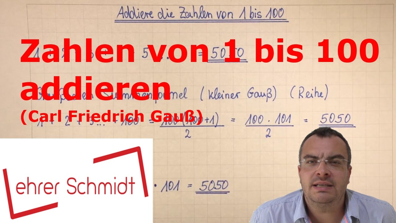 Zahlen von 1 bis 100 addieren | Gau&szlig; - Reihen | Mathematik | Lehrerschmidt