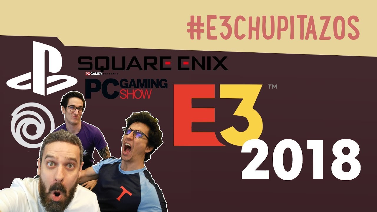 E3 2018: DIA 3 (Square Enix, Ubi, PC, Sony)