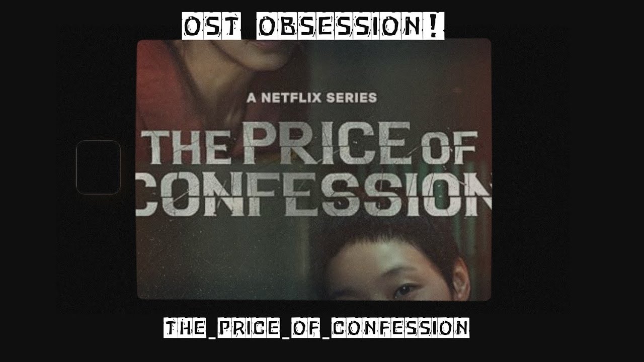 The Price of Confession ( 자백의 대가 ) - OST/ Soundtrack | Jeon Do-yeon & Kim Go-eun |  Netfix Series