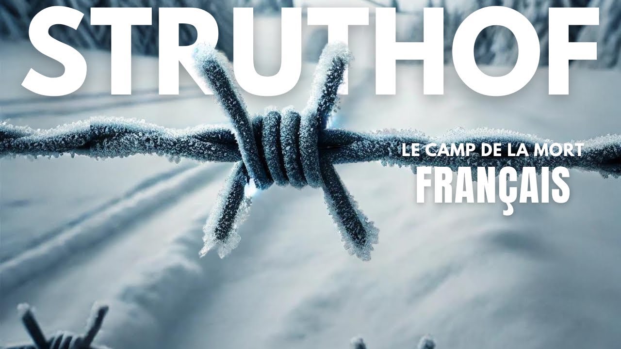 Le STRUTHOF les secrets sur le seul camp de la mort en France