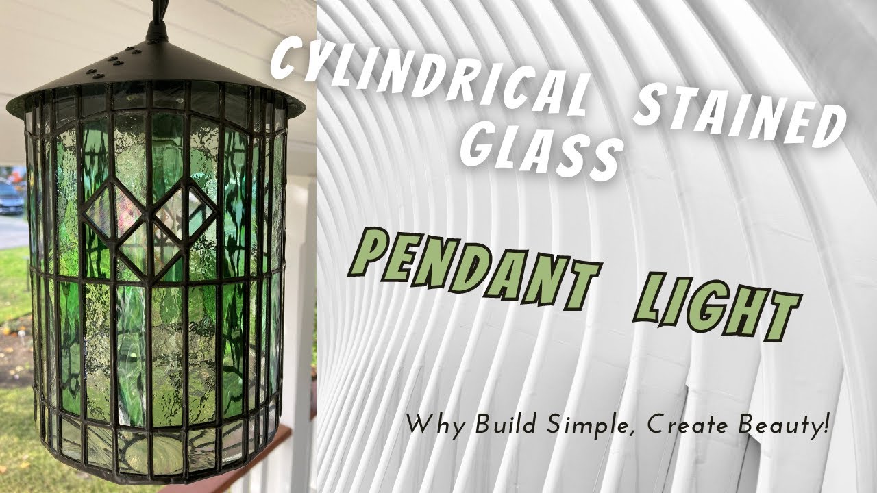 How to build a custom Cylindrical Stained Glass Pendant Light | Custom Glass & Metal