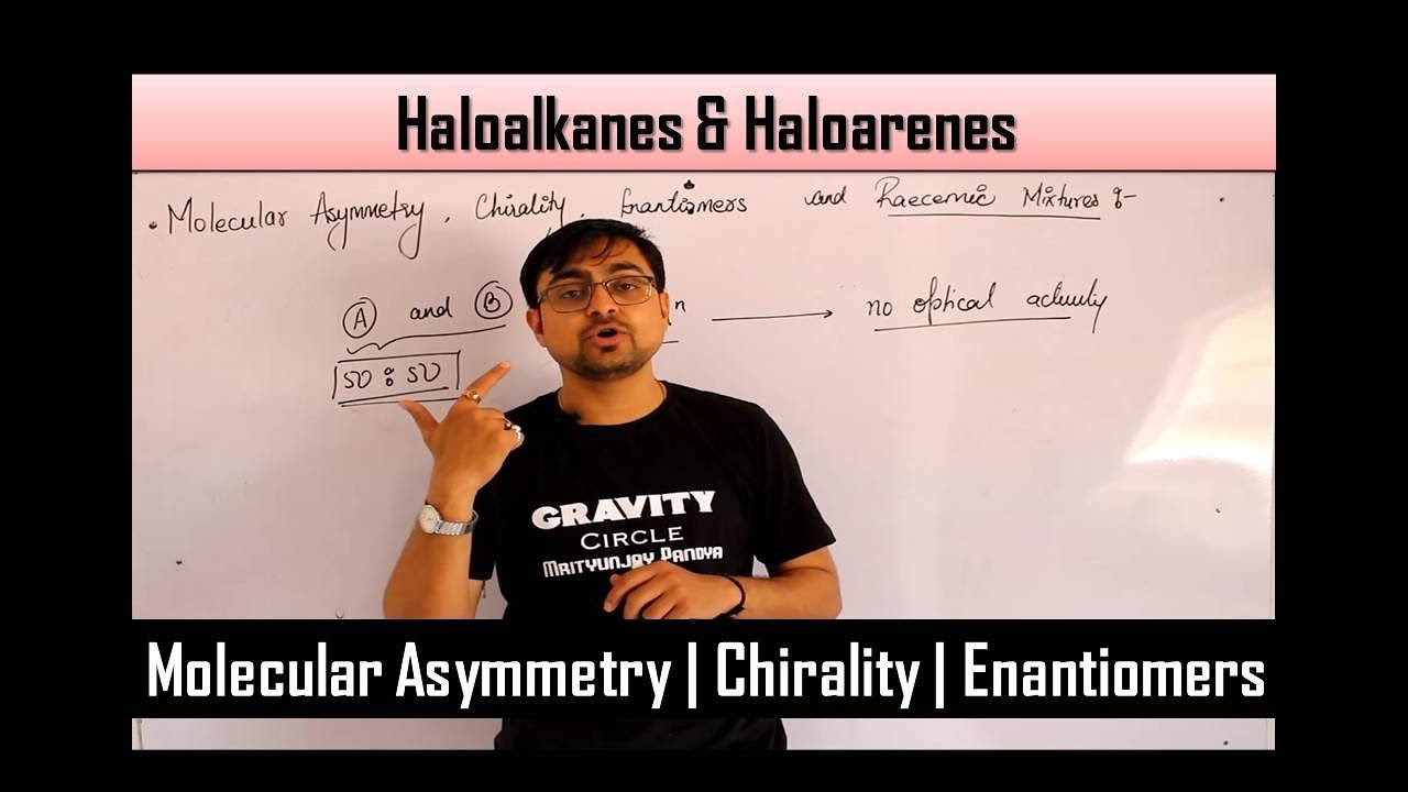 Halo-alkane & Halo-arene - Molecular Asymmetry || Chirality || Enantiomers