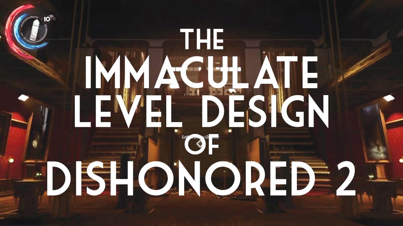 The Immaculate Level Design of Dishonored 2