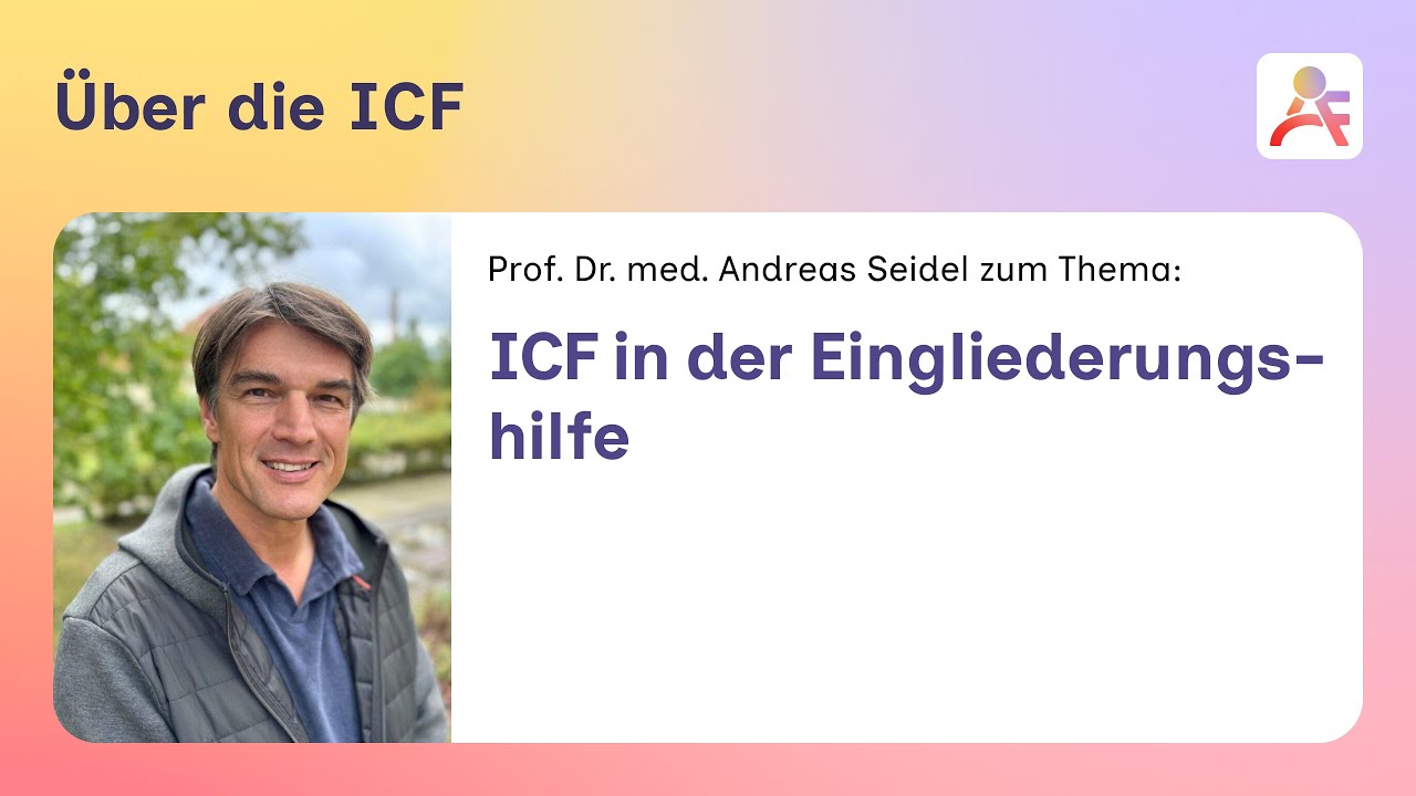 ICF! – Über die ICF – Eingliederungshilfe