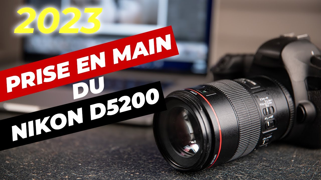 Prise en main du NIKON D5200 ( un appareil polyvalent ) !!!!!