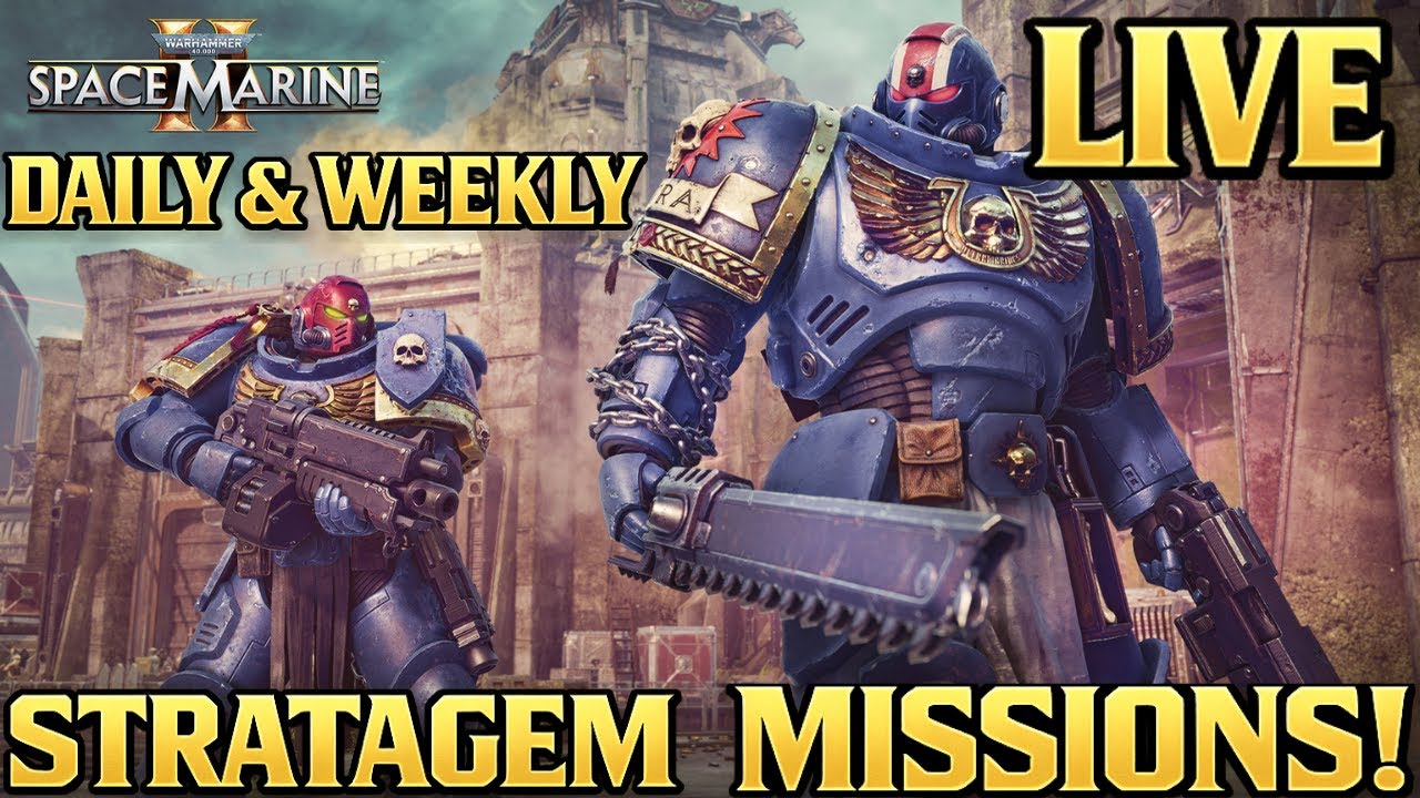 🔴 LIVE: DAILY & WEEKLY STRATAGEM MISSIONS IN SPACE MARINE 2! JOIN ME! #warhammer40k