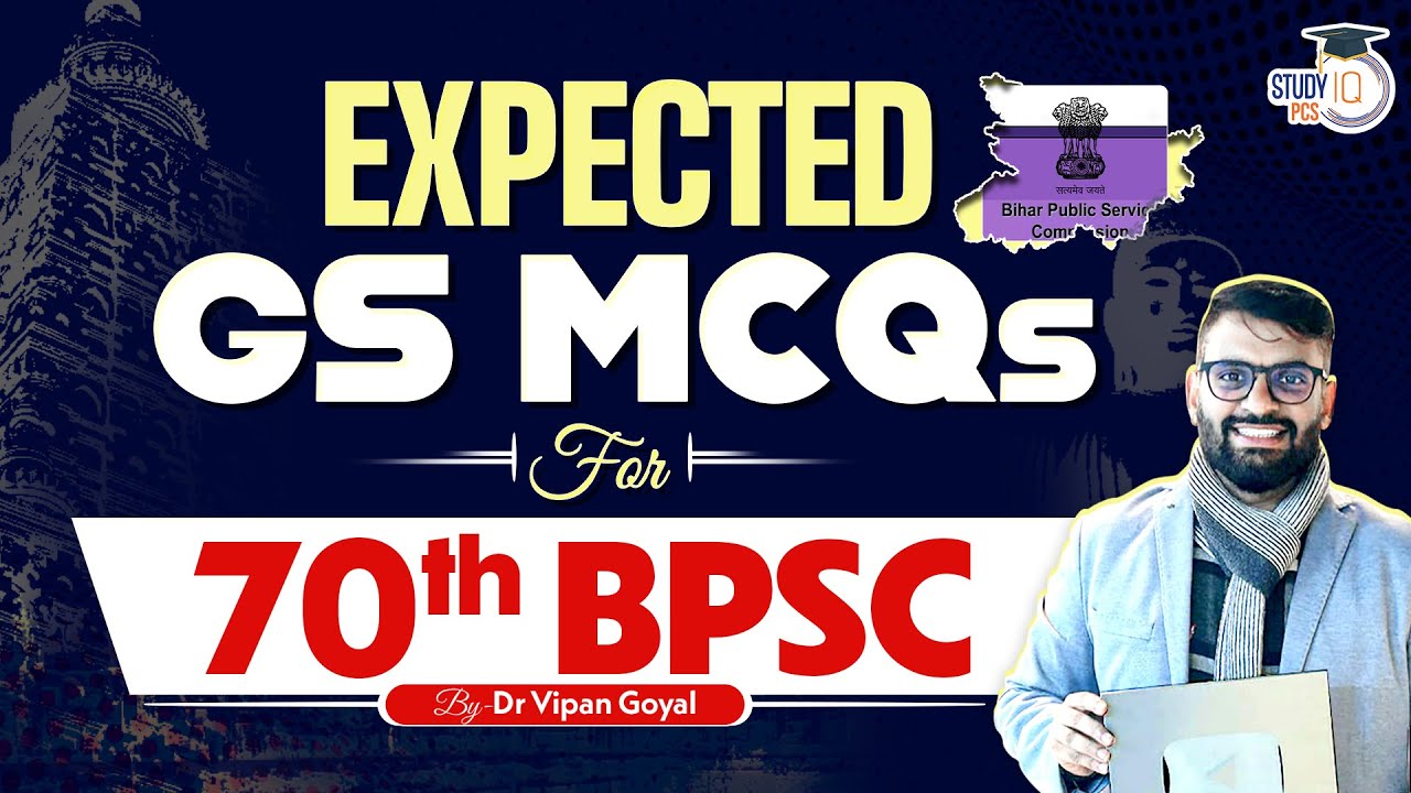 70th BPSC GS MCQs l Expected MCQs of General Studies for BPSC Prelims By Dr Vipan Goyal |StudyIQ