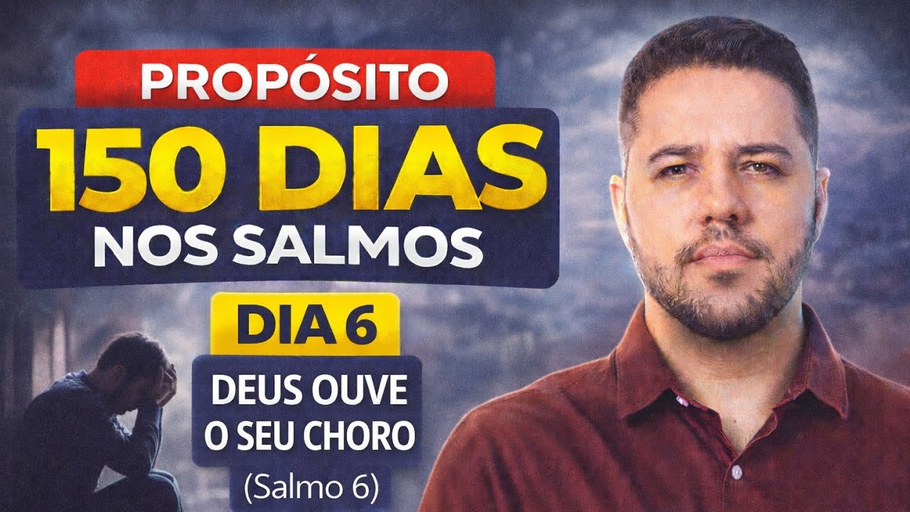 Dia -6 Deus Ouve o Seu Choro #fé #salmos #palavradedeus #propósitodevida 