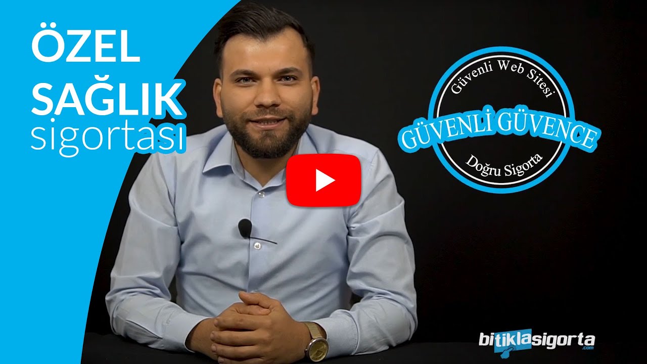 Özel Sağlık Sigortası Nedir? Neleri Kapsar? Güvenli Güvence • Yiğit Gülüş