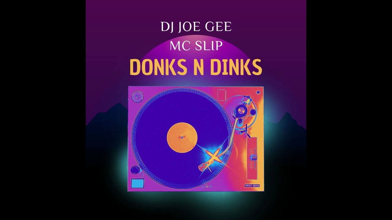 JOE GEE & MC SLIP - Donks n Dinks