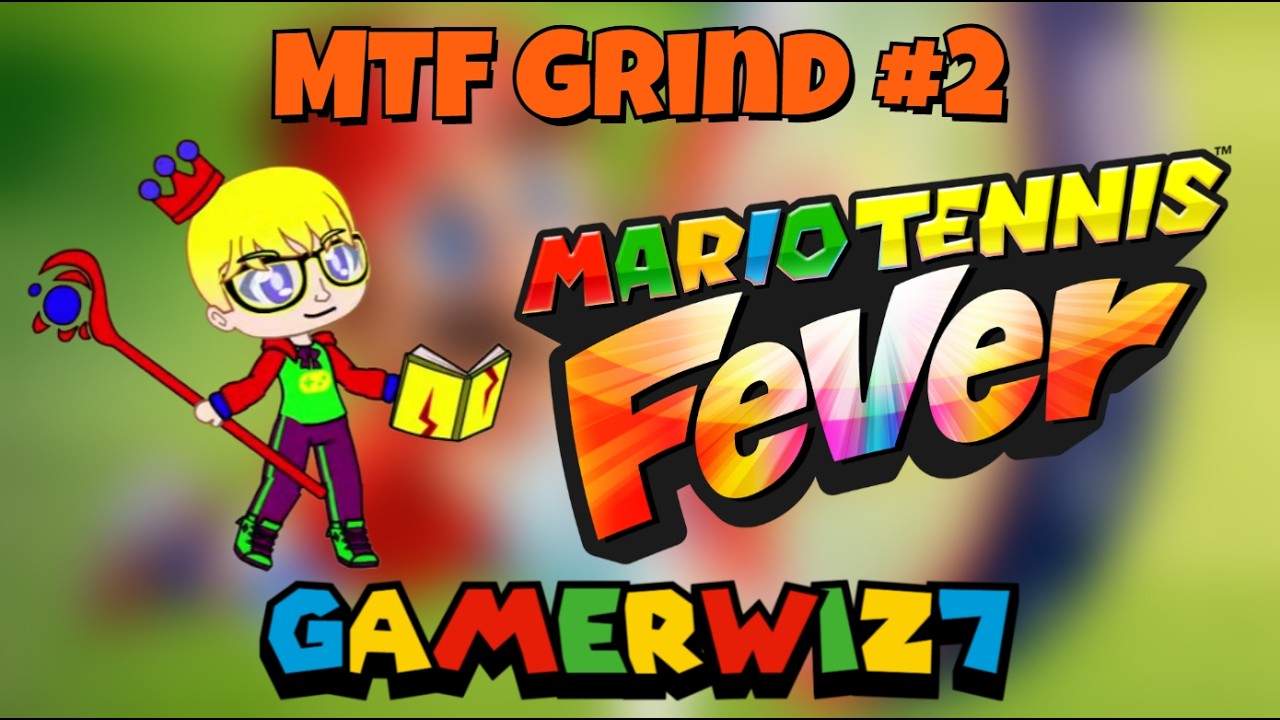 Trying to Redeem Myself (Mario Tennis Fever Grind #2)
