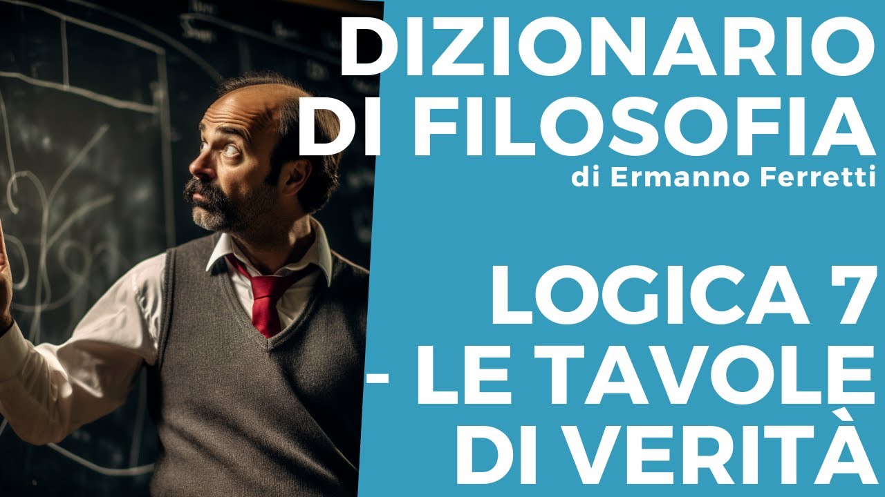 Corso di logica 7 - Le tavole di verità
