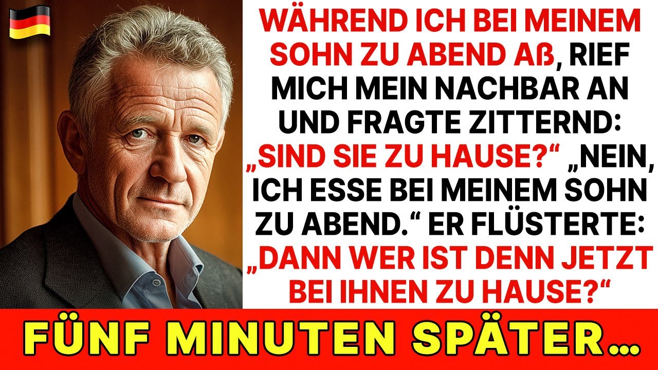 Während ich bei meinem Sohn aß, rief der Nachbar an „Wer ist gerade in deinem Haus“