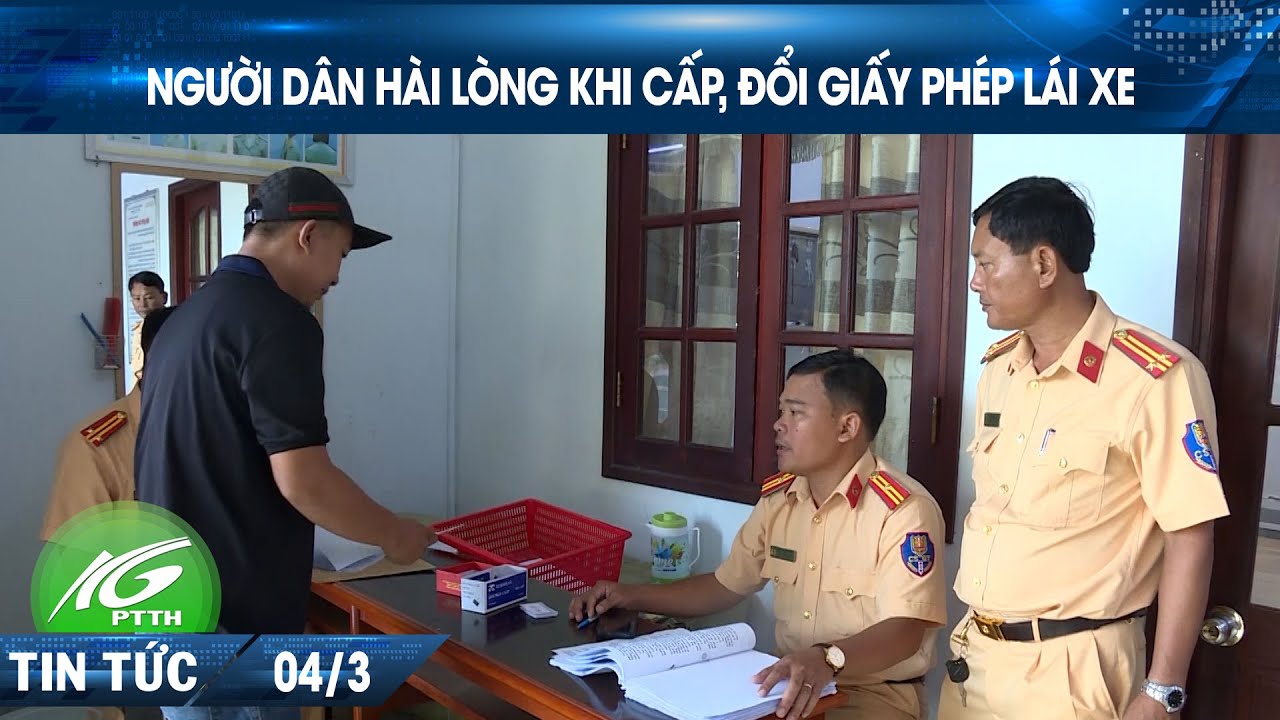 NGƯỜI DÂN HÀI LÒNG KHI CẤP, ĐỔI GIẤY PHÉP LÁI XE | THKG