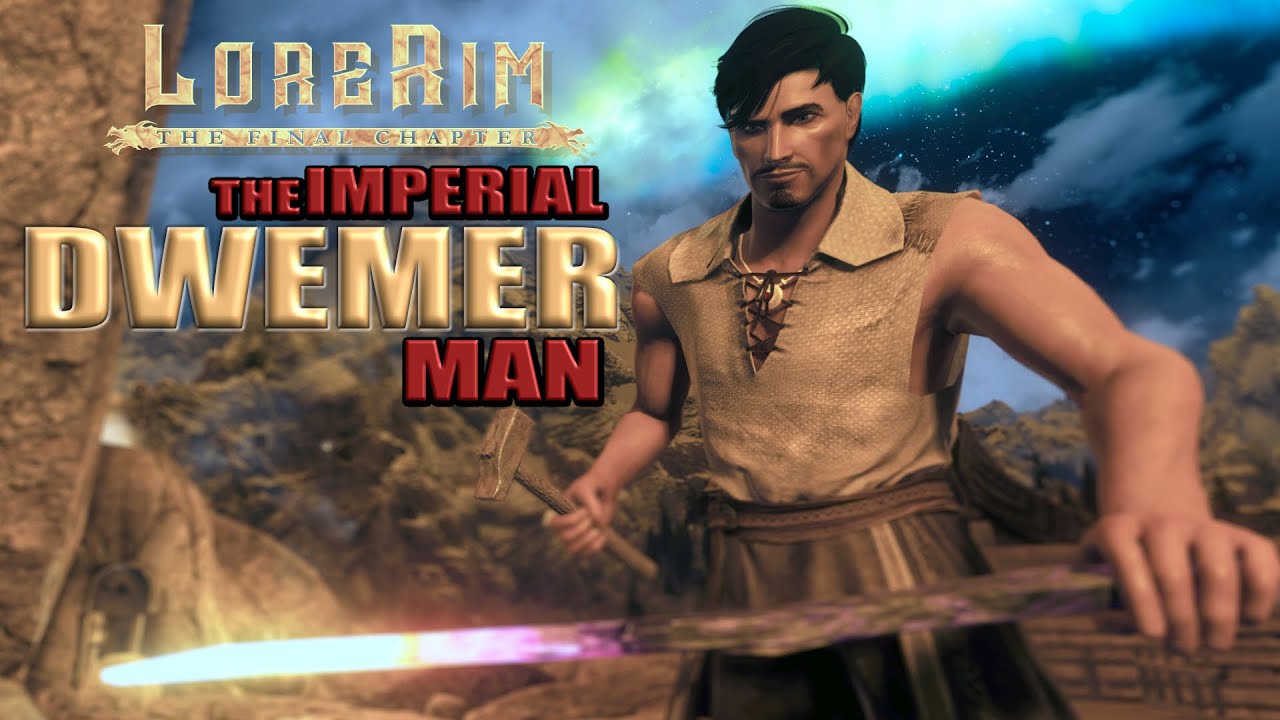 LoreRim: 4K SKYRIM MODS | The Imperial Dwemer Man | Part 1