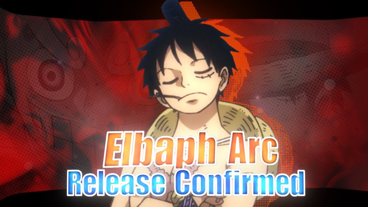 One Piece: Elbaph Arc – Official Release Date and What Awaits Us☠️🏴‍☠️