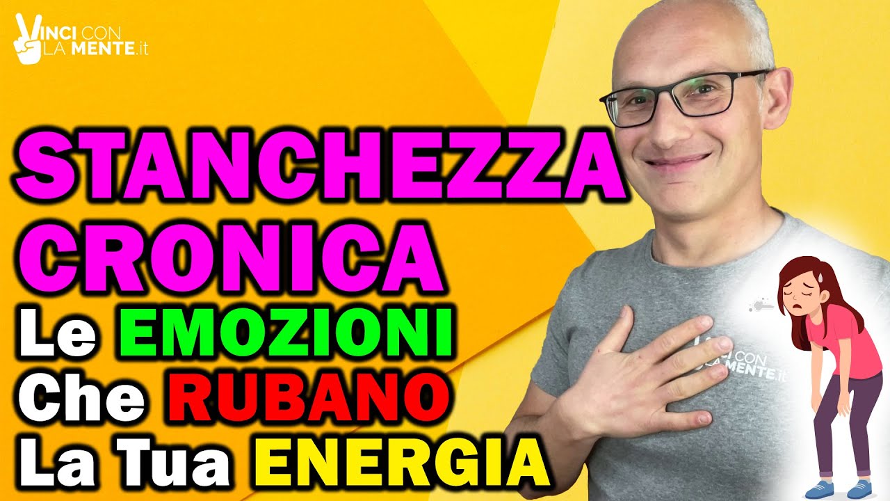 Stanchezza Cronica: Le Emozioni che rubano la tua Energia!