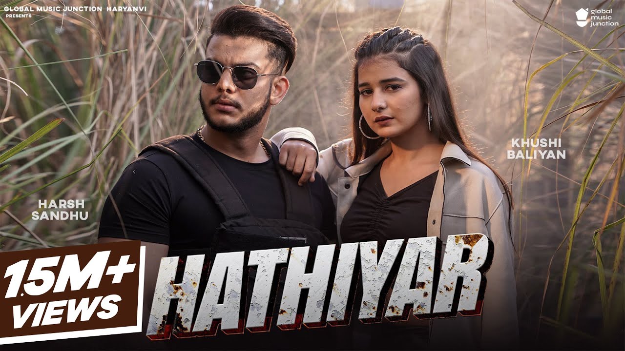 Hathiyar (Official Video) | Harsh Sandhu, Khushi Baliyan | New Haryanvi Song Haryanvi 2023