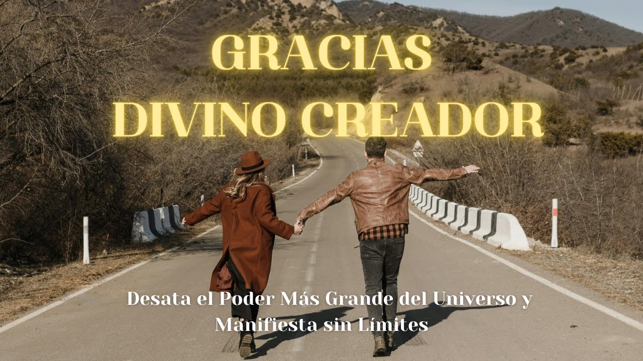 🙌GRACIAS, DIVINO CREADOR✨ | 💖Desata el PODER más grande del UNIVERSO y MANIFIESTA con GRATITUD!