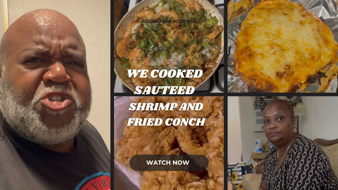 WE COOKED SAUTEED SHRIMP AND FRIED CONCH