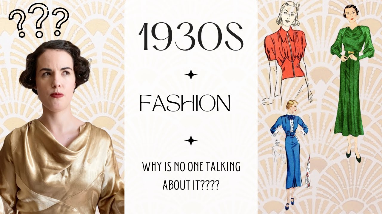 1930s FASHION: Why is no one talking about it?
