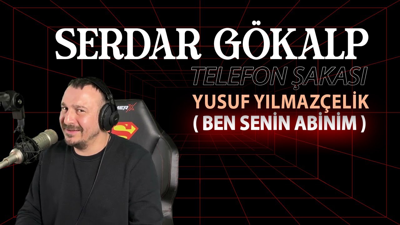 Serdar Gökalp - Yusuf Yılmazçelik - Telefon Şakası ( BEN SENİN ABİNİM )