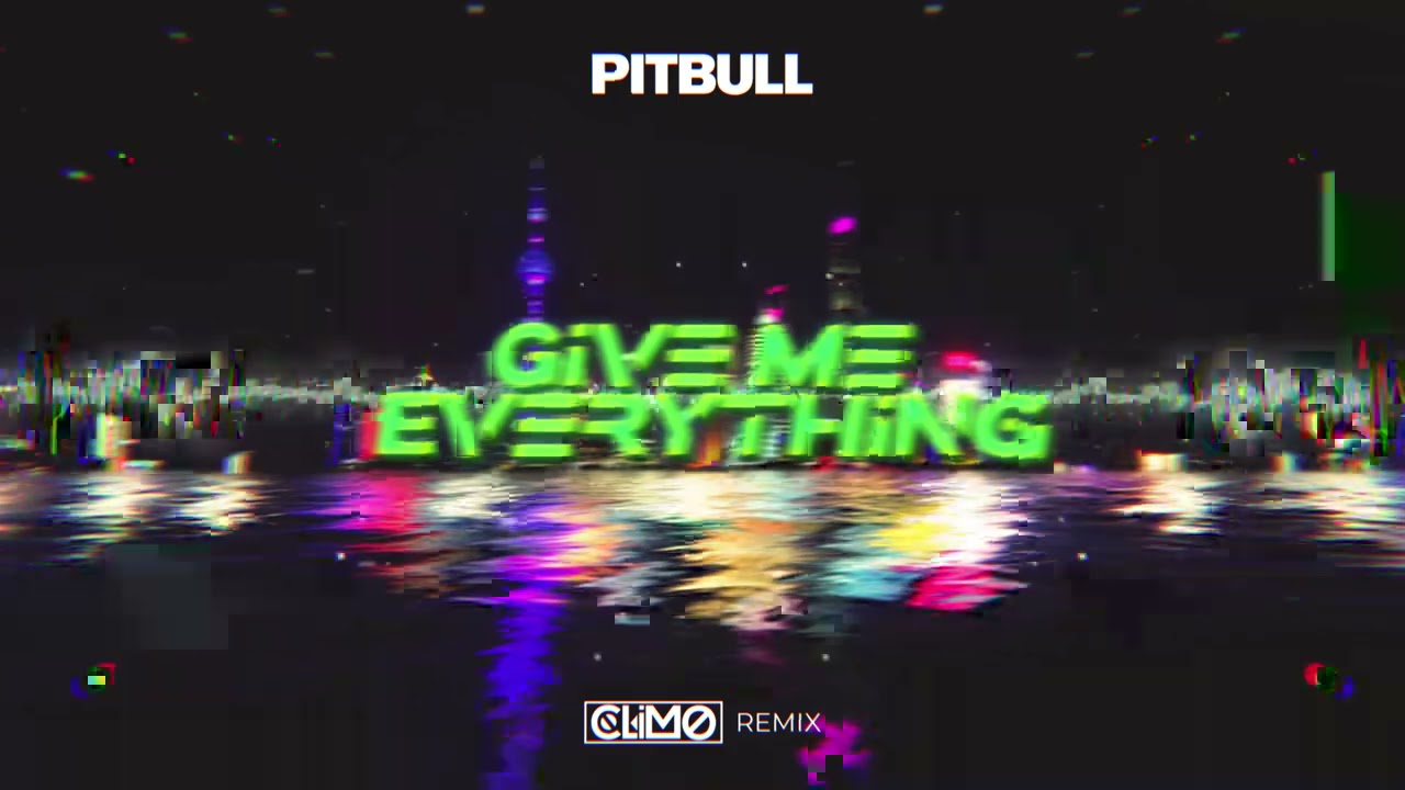 Pitbull - Give Me Everything  (CLIMO Remix)