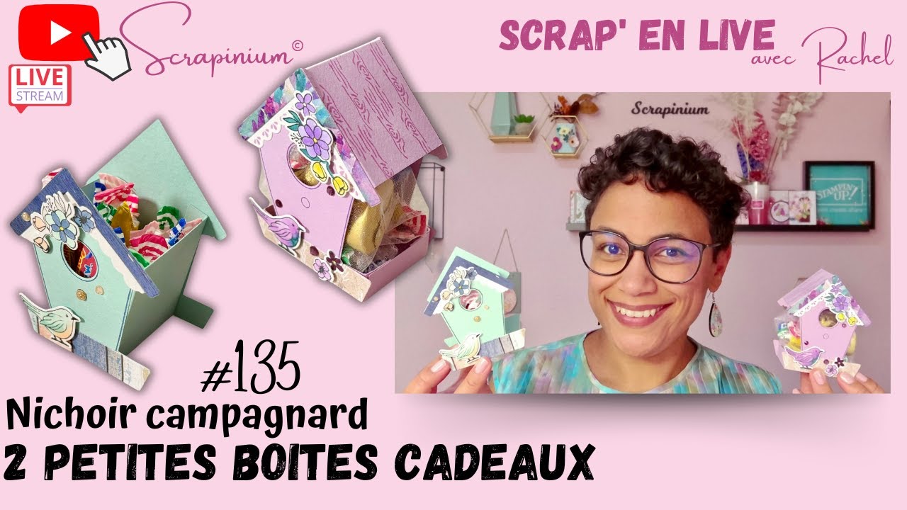 Tuto petites boites cadeaux - Nichoir campagnard Stampin’ Up - Scrap’ en live n°135