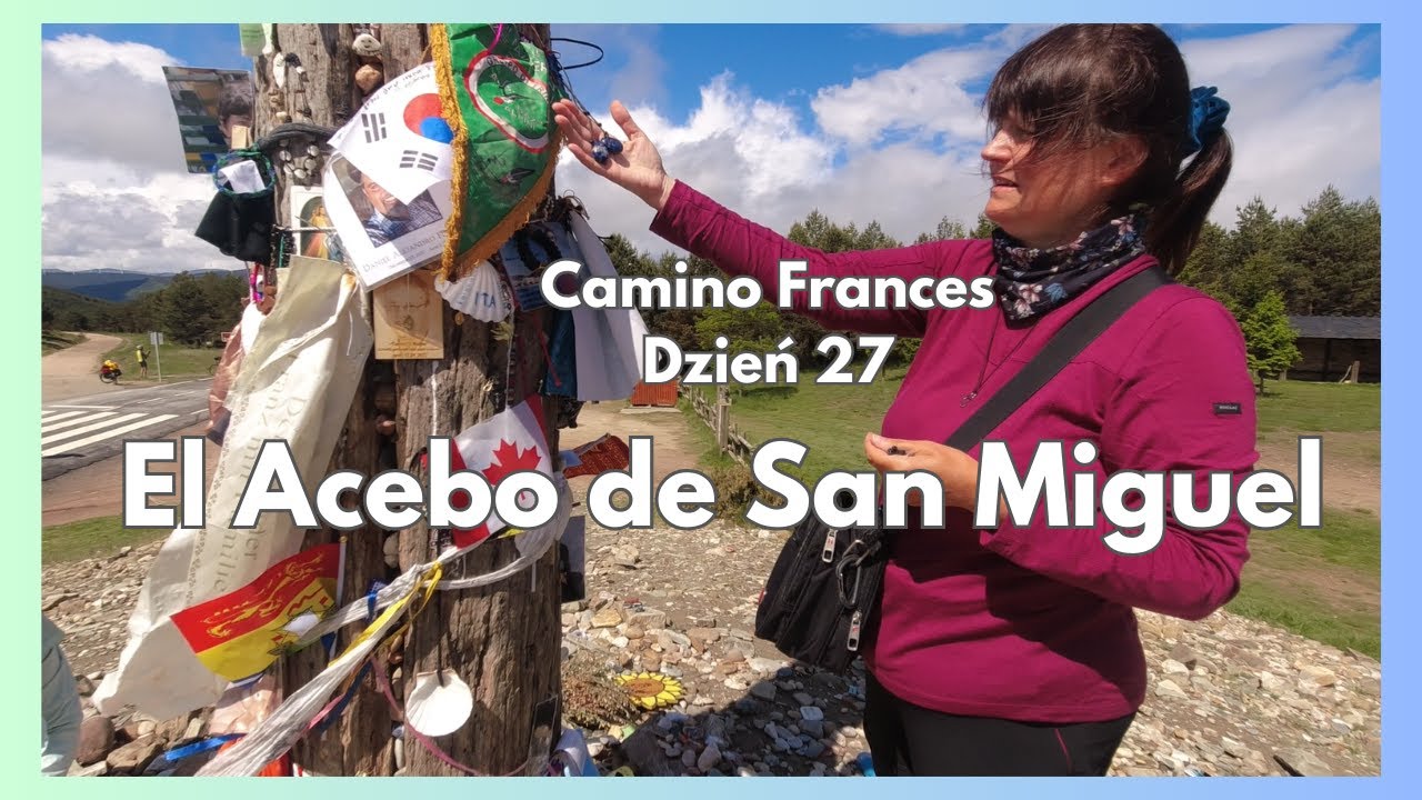 Camino Frances 🌄 dzień 27 w drodze do El Acebo i magicznego Cruz de Ferro ✝️