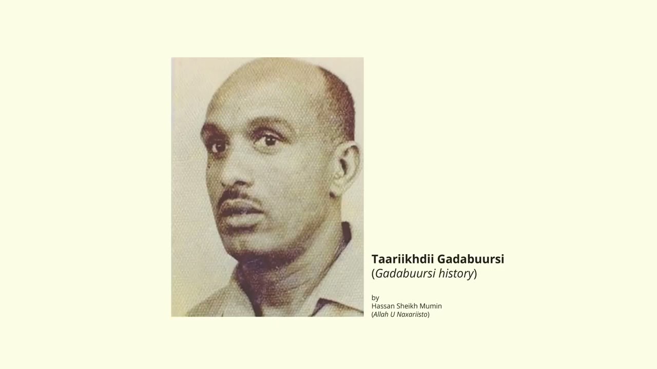 Taariikhdii Gadabuursi by Hassan Sheikh Muumin (Allaha U Naxariisto)