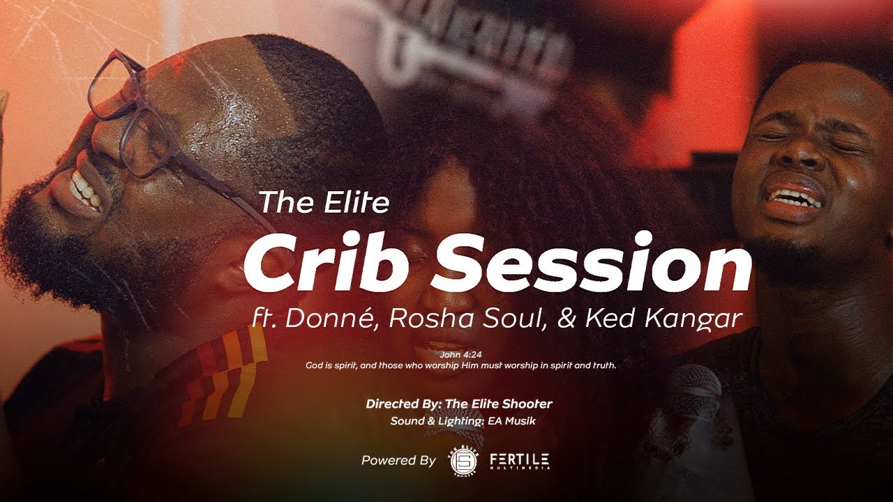 The Elite Crib Session - ft. Donné, Rosha Soul, & Ked Kangar (Episode 1)