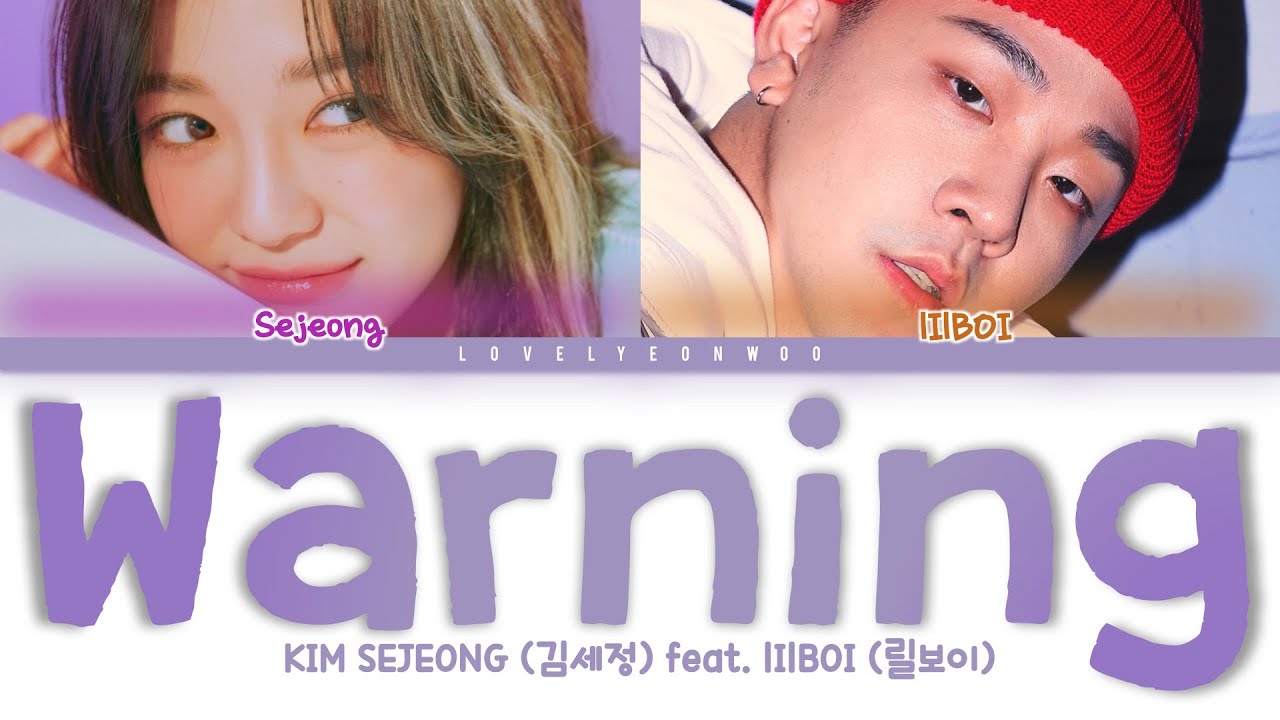 KIM SEJEONG (김세정) &ndash; Warning (feat. lIlBOI (릴보이)) Lyrics (Color Coded Han/Rom/Eng)