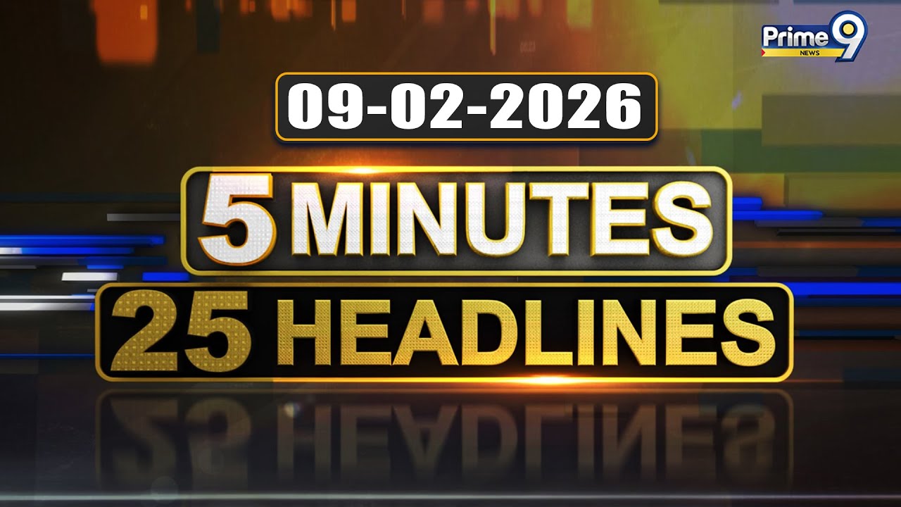5 Minutes 25 Headlines | Andhra Pradesh | Telangana | 09-02-2026 | Prime9 News