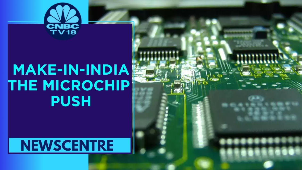 Govt Makes Big Changes To Semiconductor PLI Scheme | Newscentre | CNBC TV18