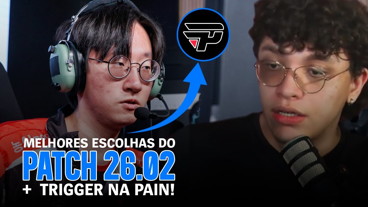 Melhores escolhas do Patch 26.02 e chegada do Trigger na Pain!