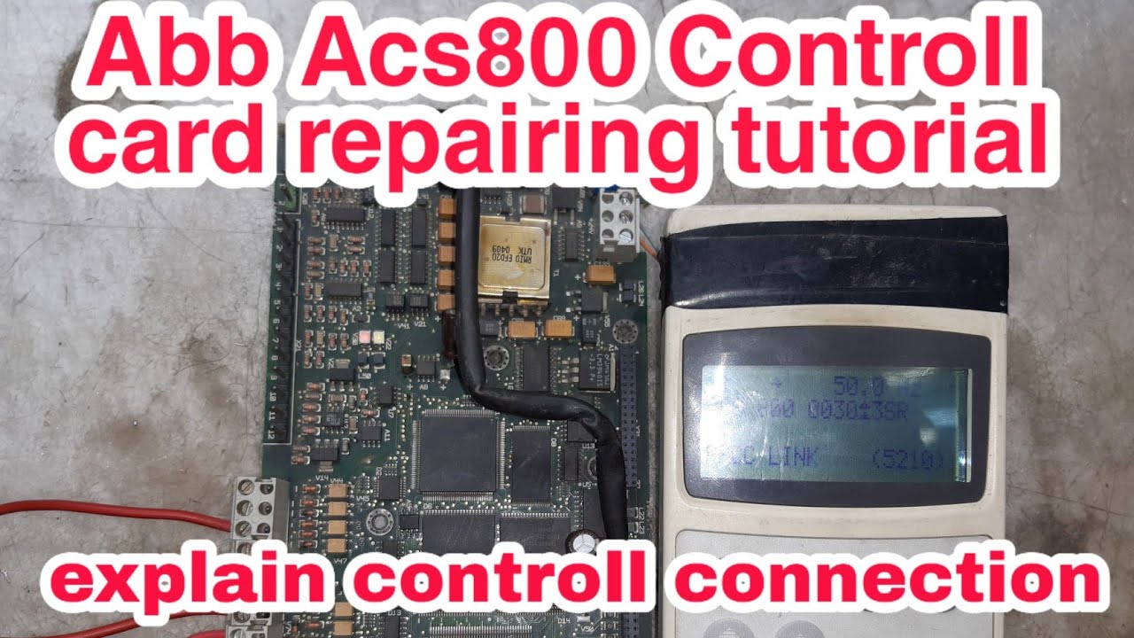 Abb Acs800 control card repairing And checking  tutorial | Abb Acs800 controll wire connections