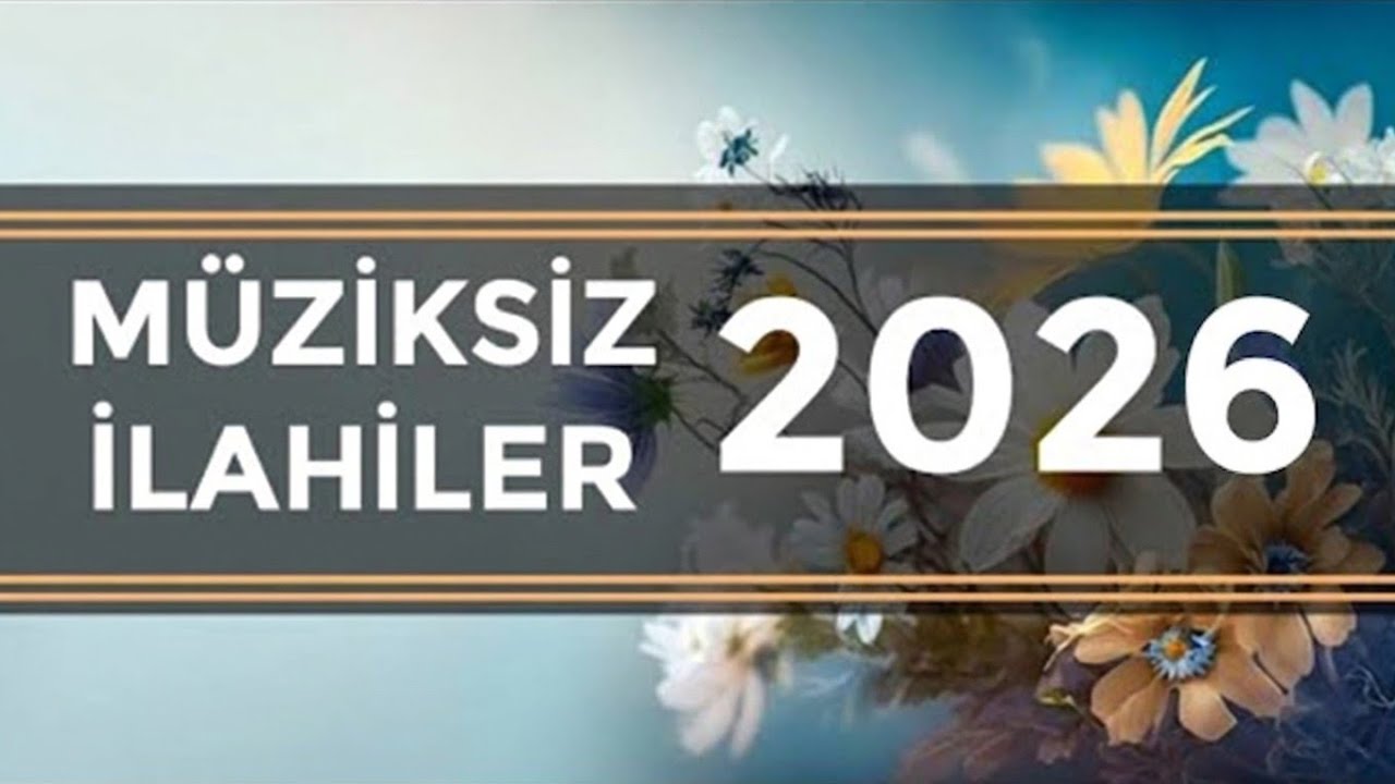 Müziksiz ilahiler 2026 - Müziksiz ilahiler - 2025