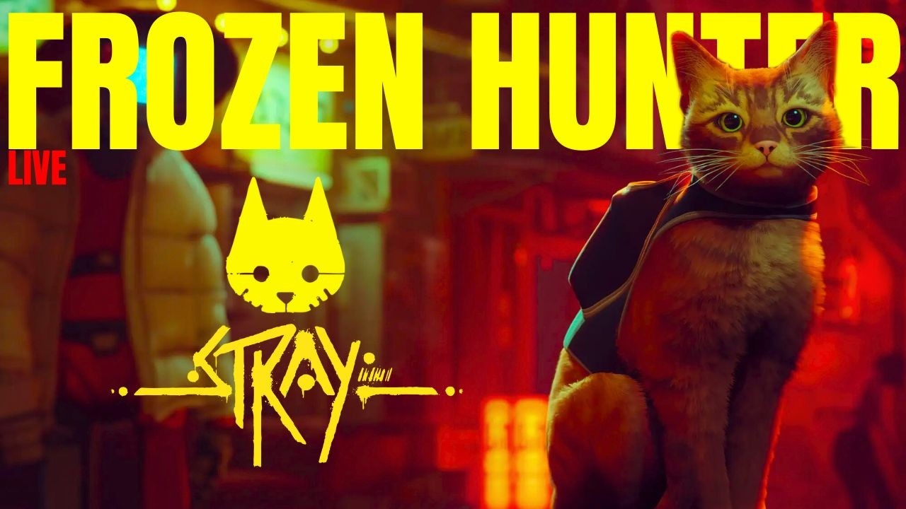 STRAY – A Lost Cat in Neon City 🌆 | The Cat’s Journey Begins 🐱 | Frozen Hunter LIVE🛑