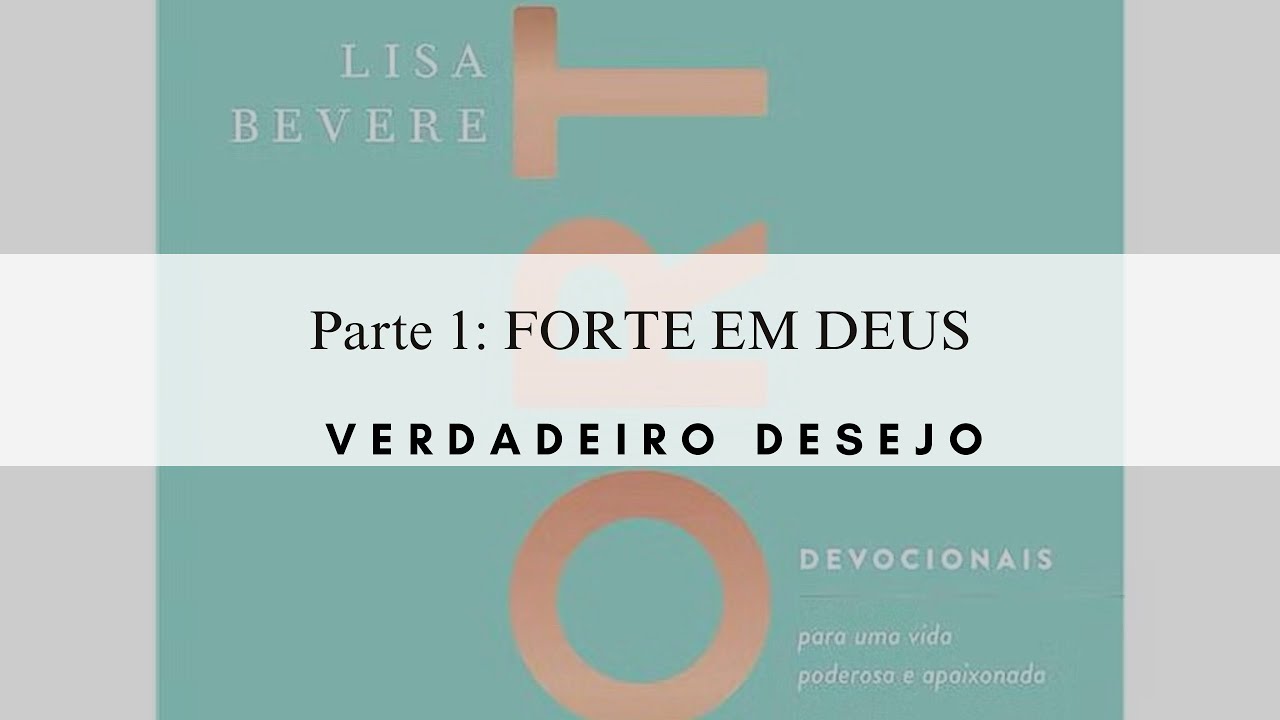 5&ordm; DEVOCIONAL | FORTE | NOSSO VERDADEIRO DESEJO | Leitura e coment&aacute;rio Pra Simone