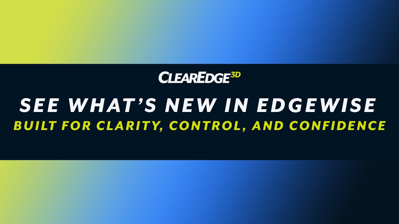 See What’s New in EdgeWise: Built for Clarity, Control, and Confidence