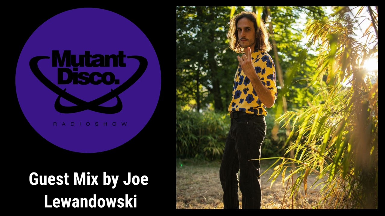 Mutant Disco Radio Show By Leri Ahel #395 - Guest Mix Joe Lewandowski